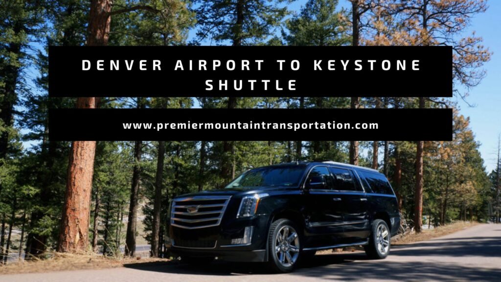 Denver airport to Keystone shuttle